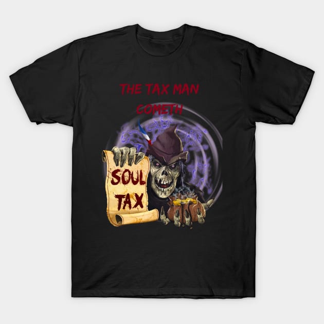 The Tax Man Cometh T-Shirt by Mystik Media LLC